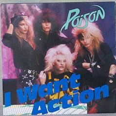 Poison (USA) : I Want Action